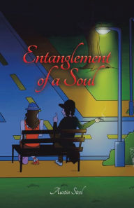 Title: Entanglement of a Soul, Author: Austin Steel