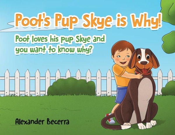 Poot's pup Skye is Why!: Poot loves his and you want to know why?