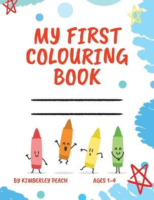 My First Colouring Book: A Colouring and Information Recording Book for Toddler's 'Firsts'