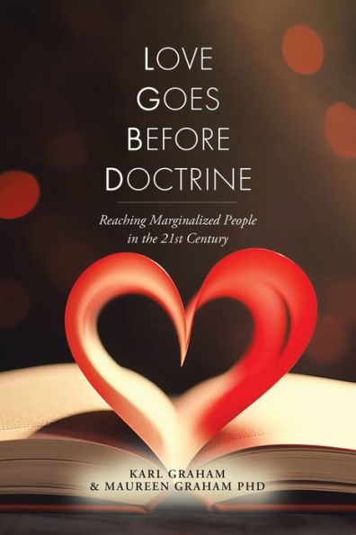 Love Goes Before Doctrine: Reaching Marginalized People in the 21st Century