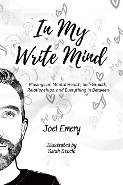 My Write Mind: Musings on Mental Health, Self-Growth, Relationships, and Everything Between