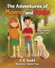 Title: The Adventures of Momo and Dodo: A Lesson Learned on Lunker Lake, Author: G R Scott