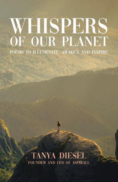 Whispers of Our Planet: Poems to Illuminate, Awaken and Inspire