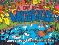 Title: A Day At The Waterhole, Author: James  Marck