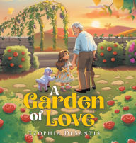 Title: A Garden of Love, Author: Tzophia DeSantis