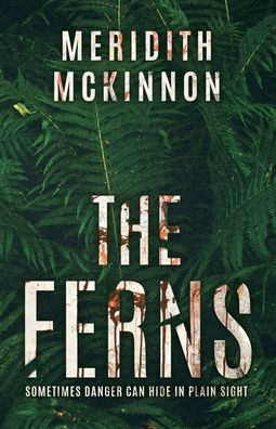 The Ferns: Sometimes Danger Can Hide Plain Sight