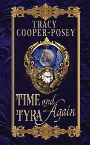 Title: Time And Tyra Again, Author: Tracy Cooper-Posey