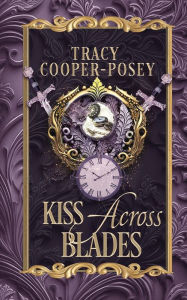 Title: Kiss Across Blades, Author: Tracy Cooper-posey