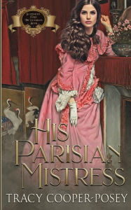 Title: His Parisian Mistress, Author: Tracy Cooper-posey