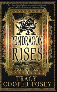 Title: Pendragon Rises, Author: Tracy Cooper-Posey