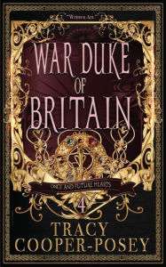 Title: War Duke of Britain, Author: Tracy Cooper-Posey