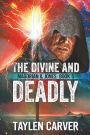 The Divine and Deadly