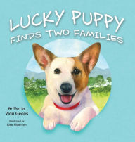Title: Lucky Puppy Finds Two Families, Author: Vida Gecas