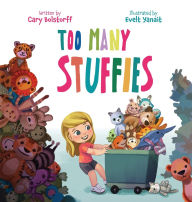 Title: Too Many Stuffies, Author: Cary Bolstorff