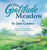 Title: The Gratitude Meadow, Author: Jane Cremer