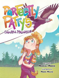 Title: Perfectly Patty's Colourful Imagination, Author: Michelle Mercer