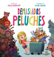 Title: Demasiados Peluches, Author: Cary Bolstorff