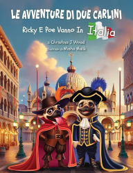 Title: Le Avventure di due Carlini: Ricky E Poe Vanno In Italia, Author: Christina J Wood