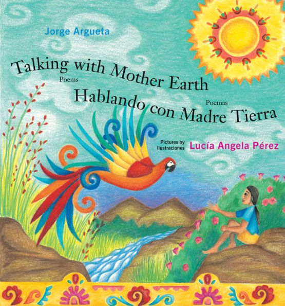 Talking with Mother Earth / Hablando con Madre Tierra