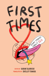 Title: First Times: Short Stories about Sex, Author: Karine Glorieux