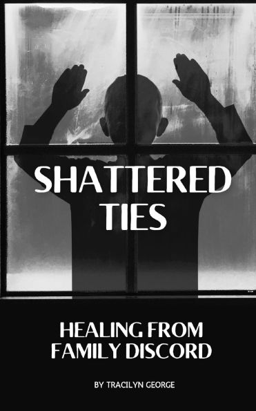 Shattered Ties: Healing from Family Discord