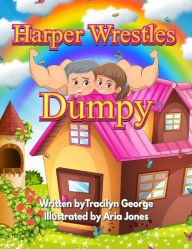 Title: Harper Wrestles Dumpy, Author: Tracilyn George