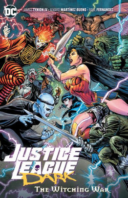 Justice League Dark Vol 3 The Witching War By James Tynion Iv Alvaro Martinez Bueno Paperback Barnes Noble