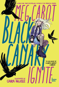 Title: Black Canary: Ignite, Author: Meg Cabot