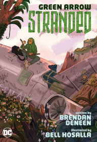Title: Green Arrow: Stranded, Author: Brendan Deneen