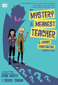 Free books nook download The Mystery of the Meanest Teacher: A Johnny Constantine Graphic Novel 9781779501233  (English literature)