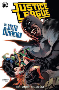 Title: Justice League Vol. 4: The Sixth Dimension, Author: Scott Snyder