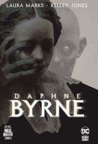 Free audiobook downloads mp3 players Daphne Byrne (Hill House Comics) by Laura Marks, Kelley Jones (English Edition) FB2 DJVU ePub 9781779504654