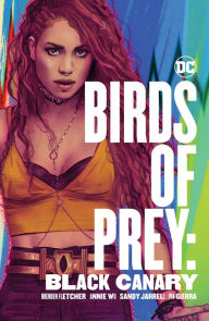 Title: Birds of Prey: Black Canary, Author: Brenden Fletcher