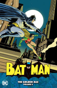 Title: Batman: The Golden Age Vol. 6, Author: Bill Finger