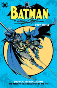 Title: Batman by Neal Adams Book Three, Author: Dennis O'Neil