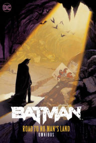 Title: Batman: Road to No Man's Land Omnibus, Author: Chuck Dixon