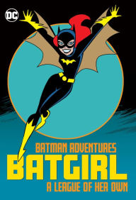 Free ebooks mp3 download Batman Adventures: Batgirl-A League of Her Own by Paul Dini (English literature) 9781779506719