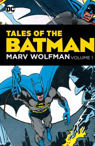 Title: Tales of the Batman: Marv Wolfman Volume 1, Author: Marv Wolfman