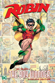 Free text books downloads Robin: 80 Years of the Boy Wonder The Deluxe Edition by Various 9781779507211