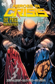 Free computer ebook downloads in pdf Heroes in Crisis: The Price and Other Tales 9781779507464 by Joshua Williamson, Guillem March, Rafa Sandoval iBook FB2