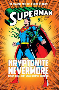 Free ebooks to download and read Superman: Kryptonite Nevermore (English Edition) 9781779507525 by Dennis O'Neil, Curt Swan ePub RTF MOBI