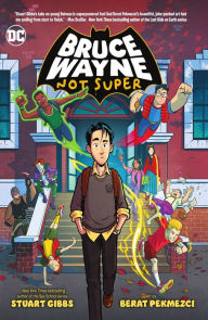 Title: Bruce Wayne: Not Super, Author: Stuart Gibbs