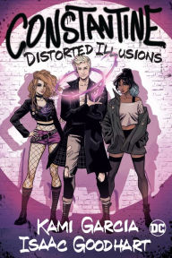 Free ebook or pdf download Constantine: Distorted Illusions PDF DJVU iBook English version 9781779507730 by Kami Garcia, Isaac Goodhart, Kami Garcia, Isaac Goodhart