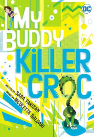 Title: My Buddy, Killer Croc, Author: Sara Farizan