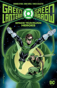 Title: Green Lantern/Green Arrow: Space Traveling Heroes, Author: Dennis O'Neil