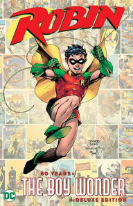Title: Robin: 80 Years of the Boy Wonder The Deluxe Edition, Author: Various