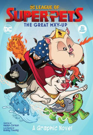 Title: DC League of Super-Pets: The Great Mxy-Up, Author: Heath Corson
