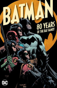 Title: Batman: 80 Years of the Bat Family, Author: Various