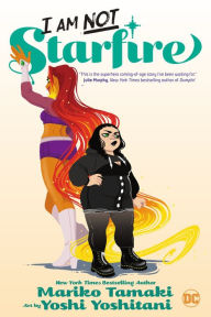 Title: I Am Not Starfire, Author: Mariko Tamaki