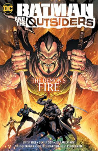 Title: Batman & the Outsiders Vol. 3: The Demon's Fire, Author: Bryan Hill